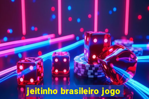 jeitinho brasileiro jogo